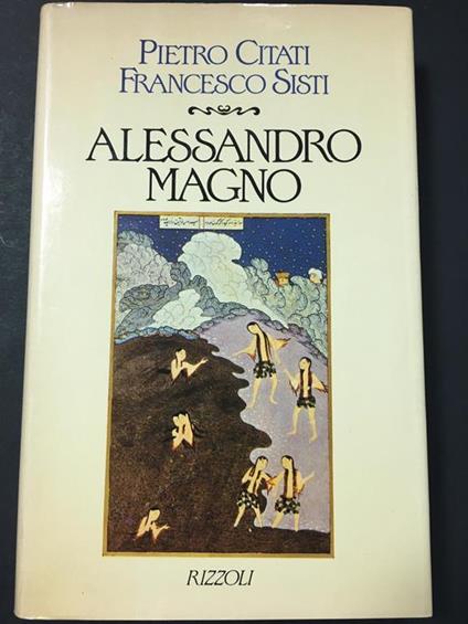 Aa.Vv. Alessandro Magno. Rizzoli. 1985-I - copertina