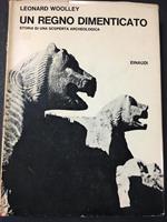 Un regno dimenticato. storia di una scoperta archeologica. Einaudi. 1965