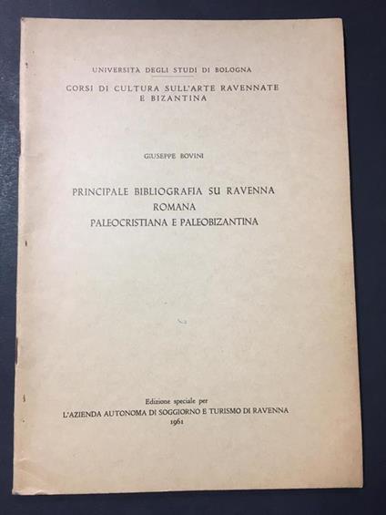 Principale bibliografia su Ravenna romana Paleocristiana e Paleobizantina. Azienda autonoma di soggiorno e turismo. 1961 - Giuseppe Bovini - copertina