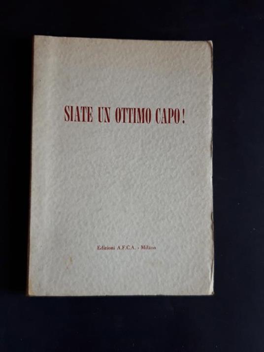 Aa. Vv. Siete Un Ottimo Capo! Edizioni A.F.C.A. 1961 - I - copertina