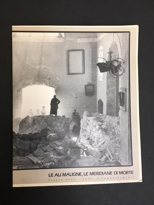 Aa.Vv. Le Ali Maligne, Le Meridiane Di Morte. Trento 1943-1945. I Bombardamenti. Editrice Temi. 1995 - copertina