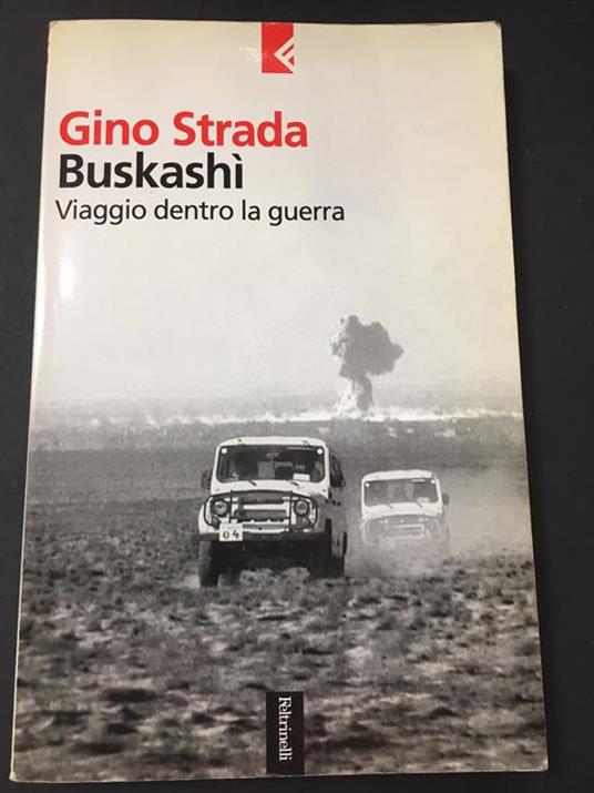 Buskashì. Viaggio dentro la guerra. Feltrinelli. 2002-I - Gino Strada - copertina