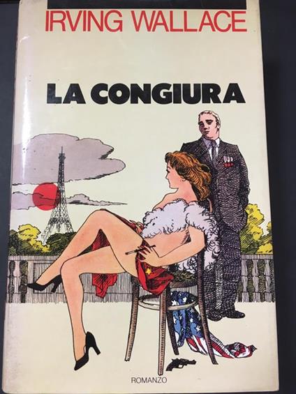 La congiura. Club italiano dei lettori. 1978 - Irving Wallace - copertina