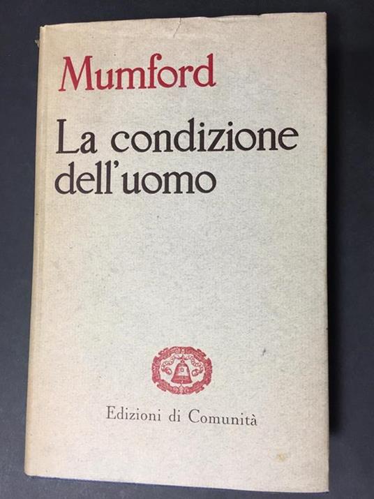 Mumford. La condizione dell'uomo. Edizioni di comunità. 1957-I - copertina