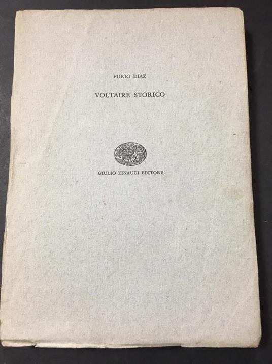 Voltaire storico. Einaudi. 1958 - Furio Diaz - copertina
