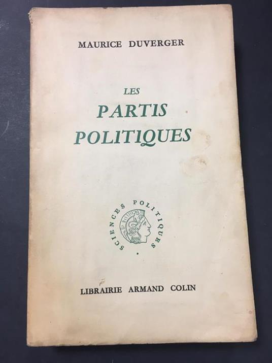 Le partis politiques. Librairie Armand colin. 1951 - Maurice Duverger - copertina