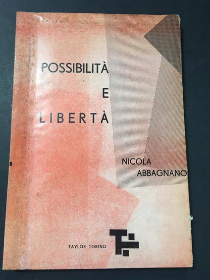 Abbagnano Nicola. Possibilità e libertà. Taylor. 1956 - Nicola Abbagnano - copertina