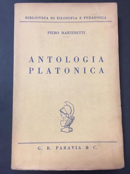 Antologia platonica. G. B. Paravia & C. 1939 - Piero Martinetti - copertina