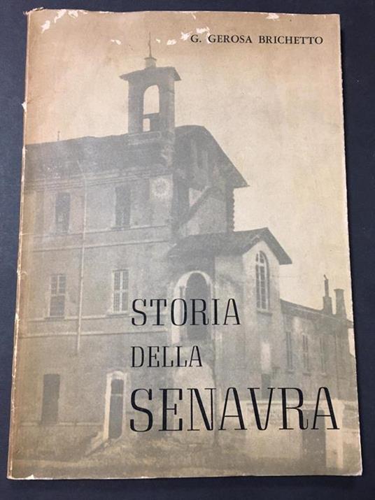 Brichetto Gerosa G. Storia della Senavra. S.e. 1966 - copertina
