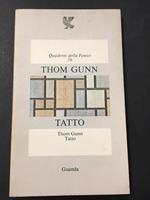 Gunn Thom. Tatto. Guanda. 1967