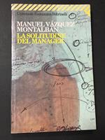 Montalban Vazquez Manuel. La solitudine del manager. Feltrinelli. 1996