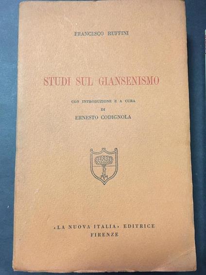 Studi sul giansenismo. La nuova Italia editoriale. 1943 - Francesco Ruffini - copertina