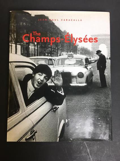 The Champs-Elysèees. Flammarion. 2002 - Jean-Paul Caracalla - copertina