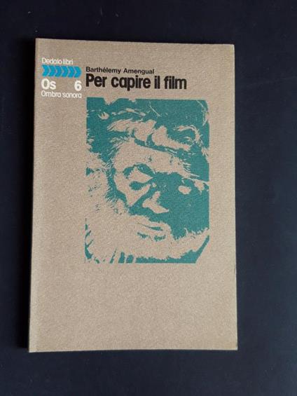 Per capire il film. Dedalo libri. 1981 - I - Barthélemy Amengual - copertina