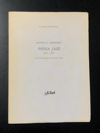 Straniero Michele L. Poesia Jazz 1958-1969. Con due stampe di Luciano Gatti. Piùlibri 1974 - Michele L. Straniero - copertina