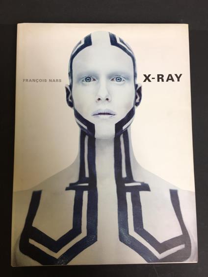 Nars Francois. X-RAY. Thames & Hudson. 1999-I - Nars Francois,François Nars - copertina