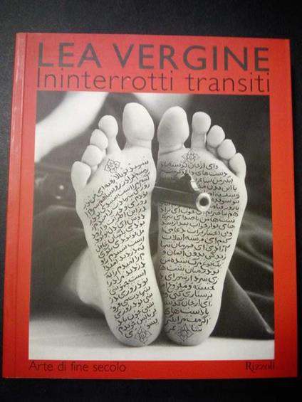 Lea Vergine. Ininterrotti transiti. Arte di fine secolo. Rizzoli. 2001-I - Lea Vergine - copertina