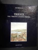 Trieste. Dal Timavo a punta grossa. Edizioni Lint. 1984-I