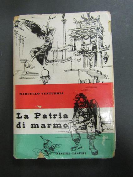 La patria di marmo 1870-1911. Nistri-Lischi. 1957 - Marcello Venturoli - copertina