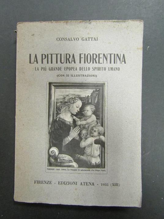 La pittura fiorentina. La più grande epopea dello spirito umano. Atena. 1935 - copertina