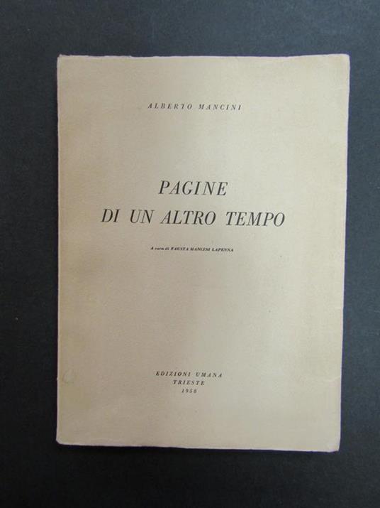 Pagine di un altro tempo. Umana. 1958. Es. 203/500 - Alberto Mancini - copertina