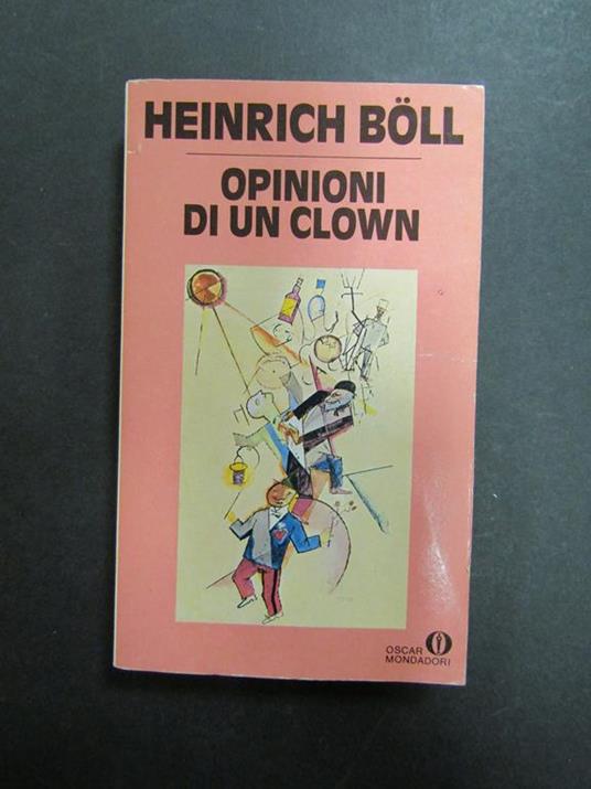 Boll Heinrich. Opinioni di un clown. Mondadori.1988 - Heinrich Böll - copertina