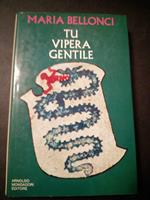 Tu vipera gentile. Mondadori. 1972-I