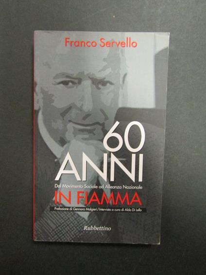 60 anni in fiamma. Rubbettino. 2006 - Franco Servello - copertina