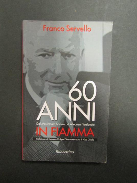 60 anni in fiamma. Rubbettino. 2006 - Franco Servello - copertina