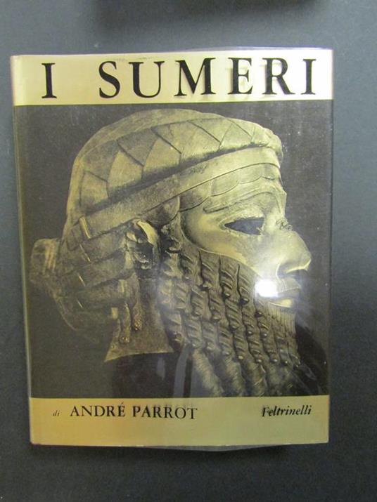 Parrot Andre. I Sumeri. Feltrinelli. 1961 - André Parrot - copertina