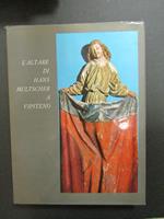L' altare di Hans Multscher a Vipiteno. Ferrari-Auer. 1963