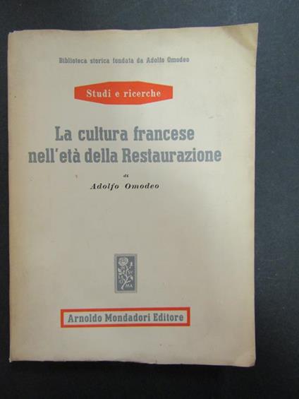 La cultura francese nell''età della Restaurazione. Mondadori. 1946-I - Adolfo Omodeo - copertina