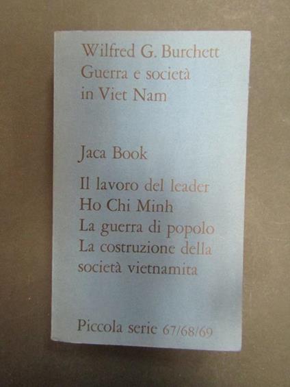 Burchett Wilfred G.Guerra e società in Viet Nam. Jaca Book. 1971 - Wilfred Burchett - copertina