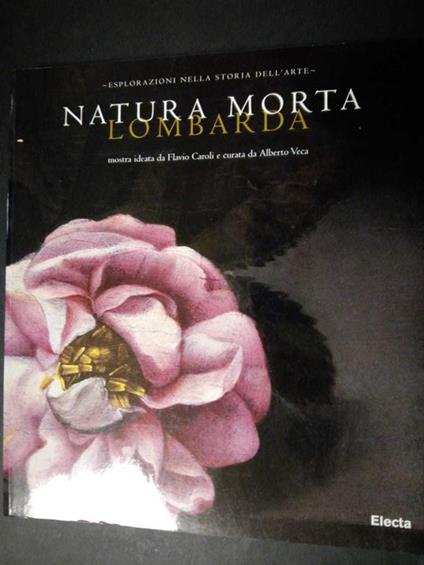 Aa.Vv. Natura Morta Lombardia. Electa. 1999 - copertina