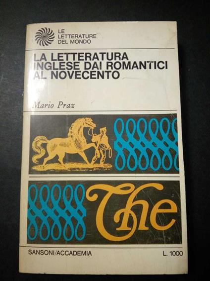 La letteratura inglese dai romantici al novecento. Sansoni. 1967 - Mario Praz - copertina