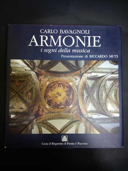 Armonie. I segni della musica. Grafiche step editrice/Cassa di Risparmio di Parma, Piacenza. 1995 - Carlo Bagnoli - copertina