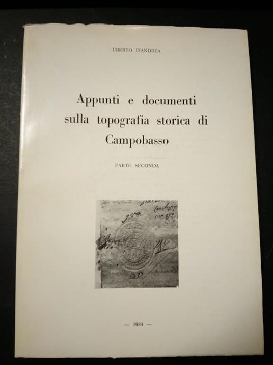 Appunti e documenti sulla topografia storica di Campobasso. s.e. 1984 - copertina