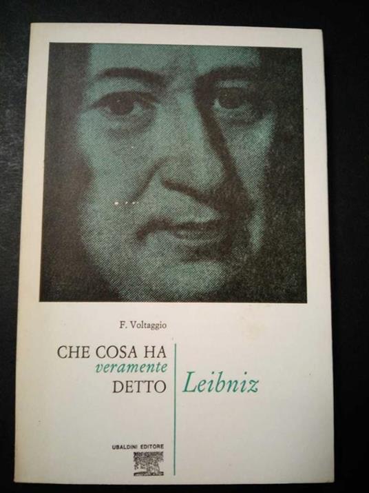 Voltaggio F. Che cosa ha veramente detto Leibniz. Ubaldini editore. 1971 - copertina