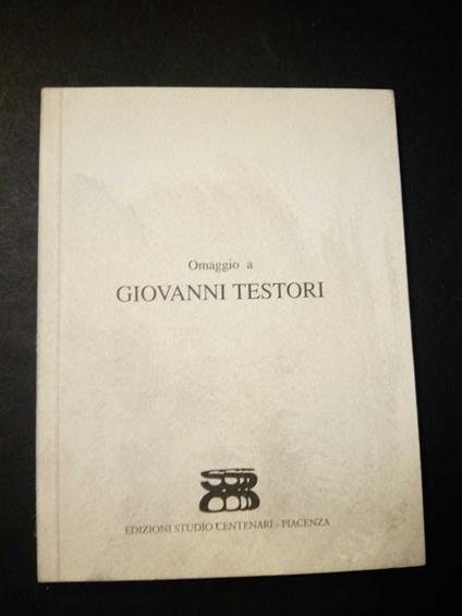 Omaggio a Giovanni Testori. A cura di Edizioni studio Centenari. 2001 - Stefano Crespi - copertina