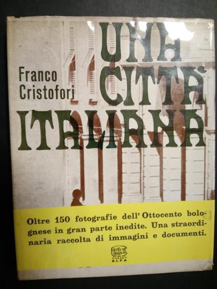 Una città italiana. Edizioni alfa. 1965 - Franco Cristofori - copertina