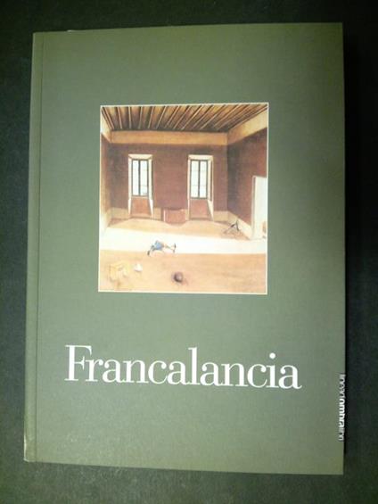 Francalancia. A cura di Linead'ombra libri. 2005 - Fabrizio D'Amico - copertina