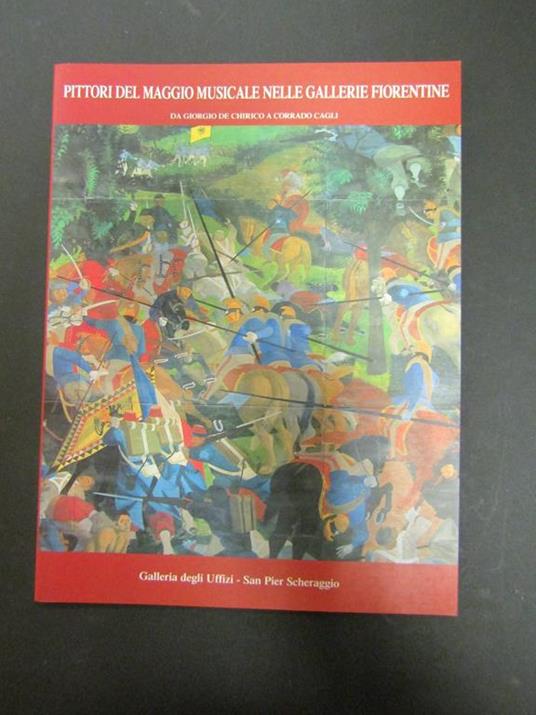 Pittori del maggio musicale nelle gallerie fiorentine. da Giorgio De Chirico a Corrado Cagli. S.P.E.S. Studio Per Edizioni Scelte. 2003 - copertina