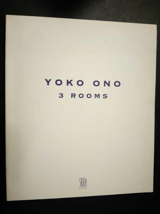 Yoko ono. 3 rooms. A cura di Skira. 1995 - Danilo Eccher - copertina