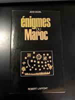 Enigmes du Maroc. Robert Laffont 1971