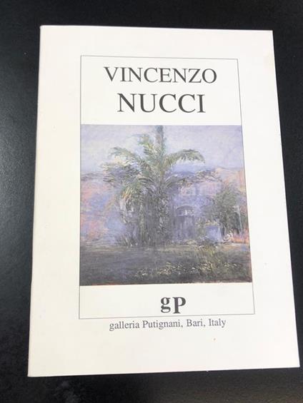 Vincenzo Nucci. Con presentazione di Vittorio Sgarbi. Galleria Putignani 1989 - Vittorio Sgarbi - copertina