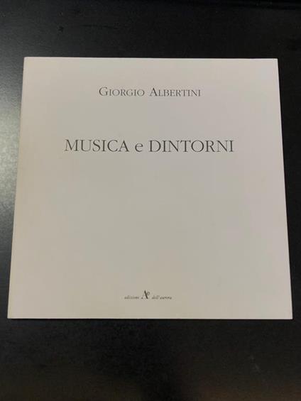 Musica e dintorni. Edizioni dell'Aurora 1996 - Giorgio Albertini - copertina