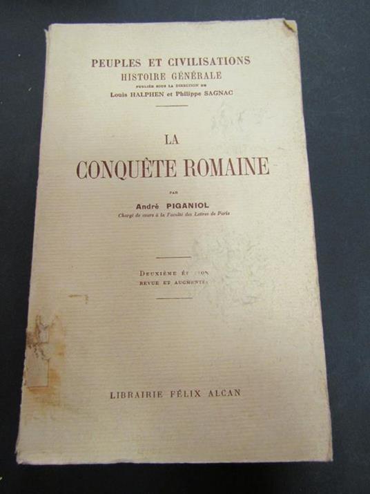 Piganiol Andre. La conquete romaine. Librairie Felix Alcan. 1930 - André Piganiol - copertina