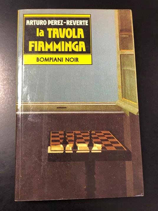 Perez-Reverte Arturo. La tavola fiamminga. Bompiani 1994 - I - Arturo Pérez-Reverte - copertina