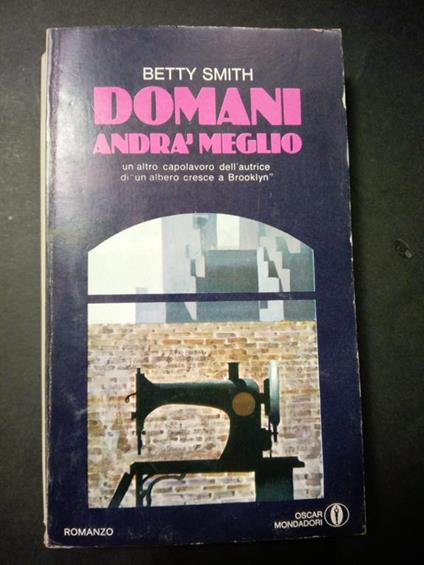 Domani andrà meglio. Mondadori.1974-I - Betty Smith - copertina