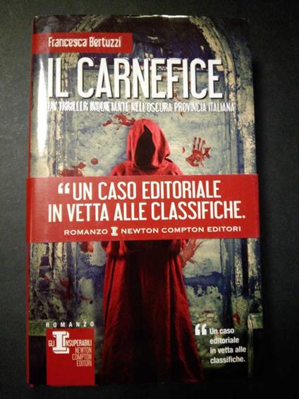 Il carnefice. Newton compton editori. 2012 - Francesca Bertuzzi - copertina